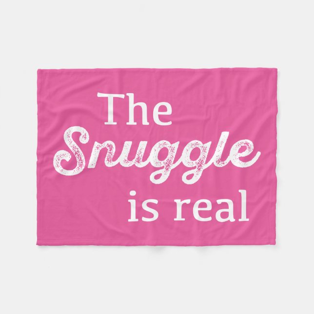 The Snuggle Is Real Pink Funny Fleece Blanket (Front (Horizontal))