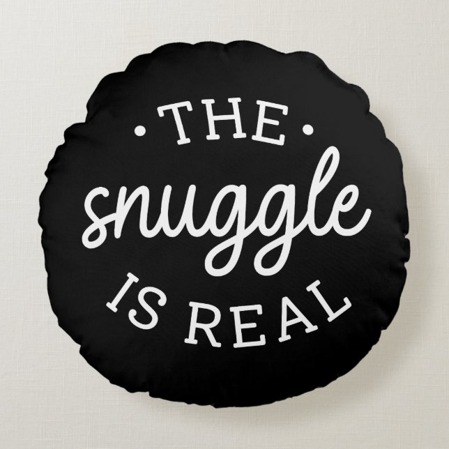The Snuggle Is Real Round Pillow (Front)