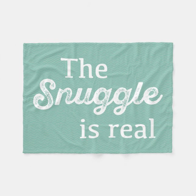 The Snuggle Is Real Teal Chevron Funny Fleece Blanket (Front (Horizontal))