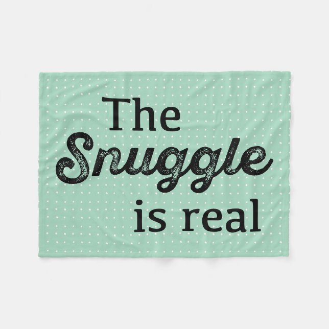 The Snuggle Is Real Teal White Polka Dots Funny Fleece Blanket (Front (Horizontal))