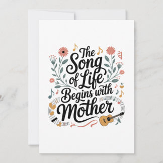 The Song Of Life Begins With Mother Invitation