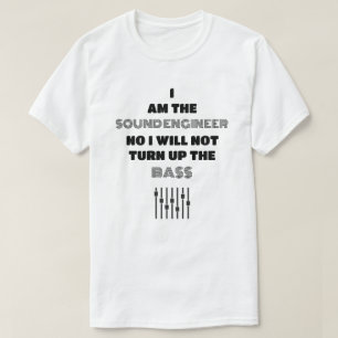 The Sound Engineer is Always Right Light Template T-Shirt