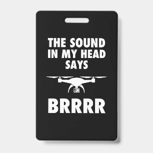 The Sound In My Head Says Drone Badge