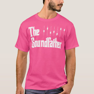 The Soundfather Sound Technician Engineer Fathers  T-Shirt
