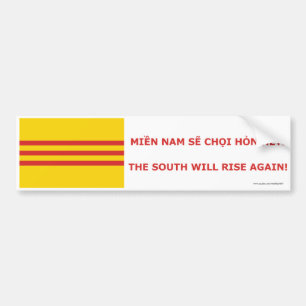 The South will rise again! South Vietnam, that is! Bumper Sticker