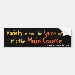 The Spice of Life Bumper Sticker