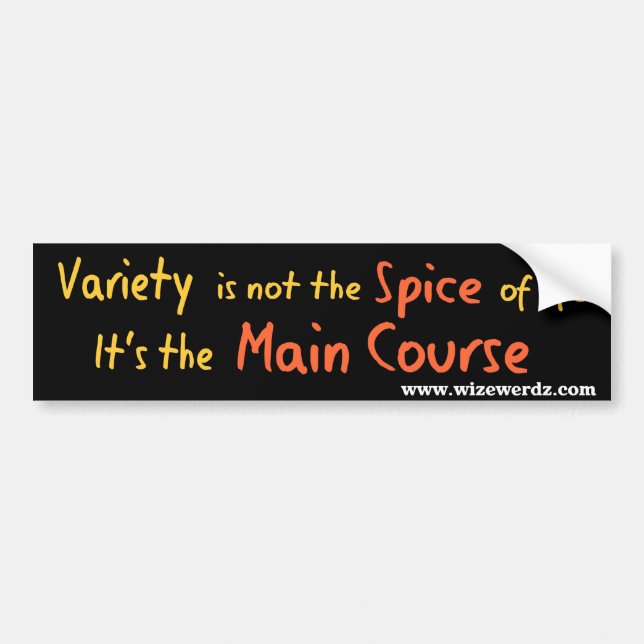 The Spice of Life Bumper Sticker (Front)