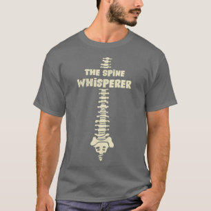 The Spine Whisperer Chiropractic Osteopathic Gift T-Shirt