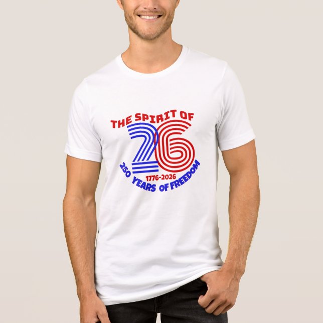 THE SPIRIT OF 26 LIVES ON: 250 YEARS OF FREEDOM Tri-Blend SHIRT (Front)
