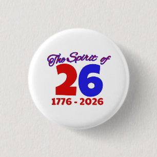 THE SPIRIT OF 26 - SEMIQUINCENTENNIAL 1 INCH ROUND BUTTON