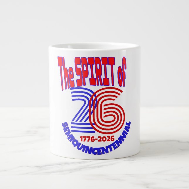 THE SPIRIT OF 26 - SEMIQUINCENTENNIAL LARGE COFFEE MUG (Front)
