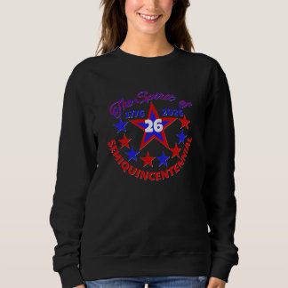 THE SPIRIT OF 26 - SEMIQUINCENTENNIAL SWEATSHIRT