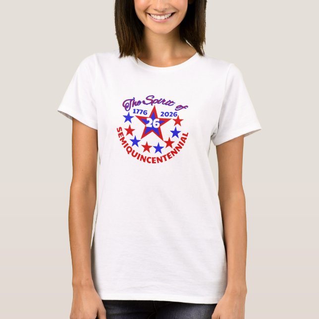  THE SPIRIT OF 26 - SEMIQUINCENTENNIAL T-Shirt (Front)
