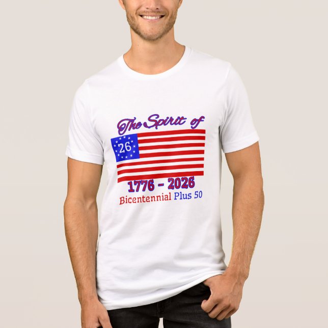  THE SPIRIT OF 26: THE BICENTENNIAL PLUS 50 Tri-Blend SHIRT (Front)