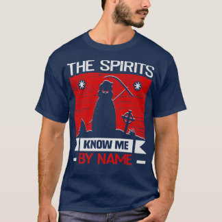 The spirits know me by name Magic Halloween Witchc T-Shirt