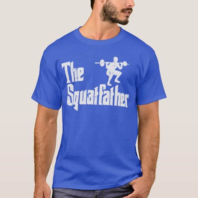 The Squatfather Gym Fun Workout Deadlift Parody Da T-Shirt (Front)