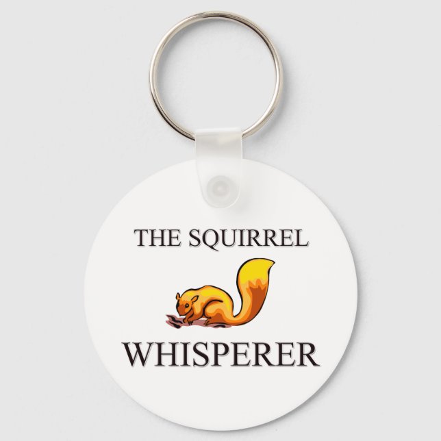 The Squirrel Whisperer Keychain (Front)