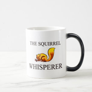 The Squirrel Whisperer Magic Mug