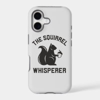 The Squirrel Whisperer | Squirrel Lover