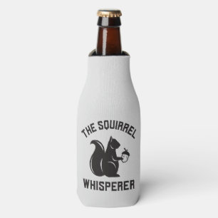The Squirrel Whisperer   Squirrel Lover Bottle Cooler