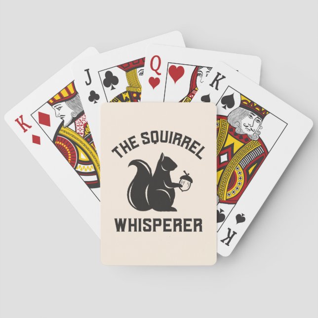The Squirrel Whisperer | Squirrel Lover Playing Cards (Back)
