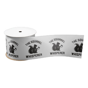 The Squirrel Whisperer   Squirrel Lover Satin Ribbon