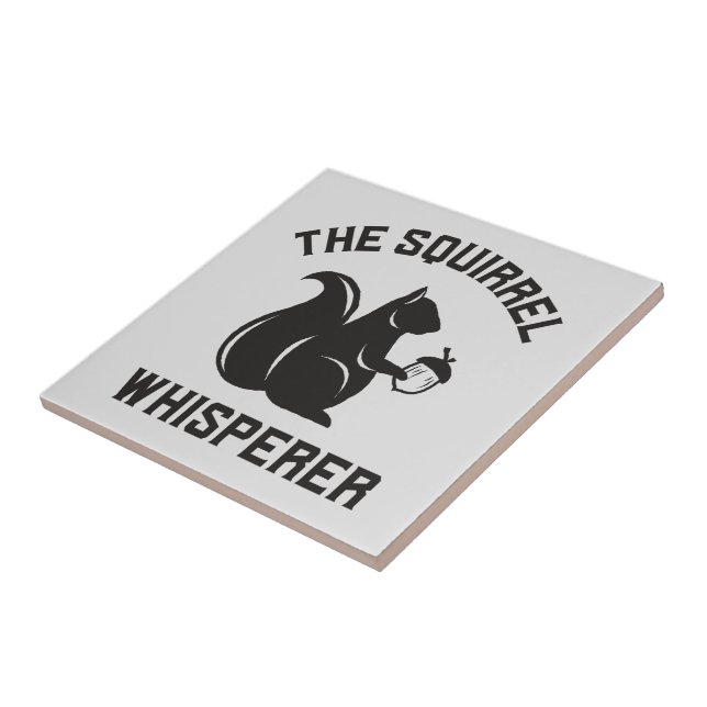 The Squirrel Whisperer | Squirrel Lover Tile (Side)