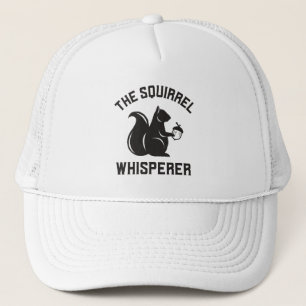 The Squirrel Whisperer   Squirrel Lover Trucker Hat