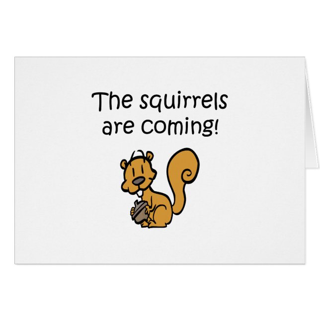 The Squirrels Are Coming Funny Design (Front Horizontal)