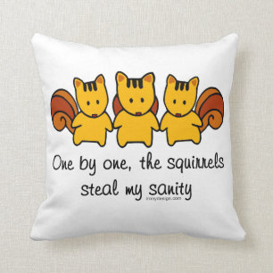 The squirrels steal my sanity throw pillow