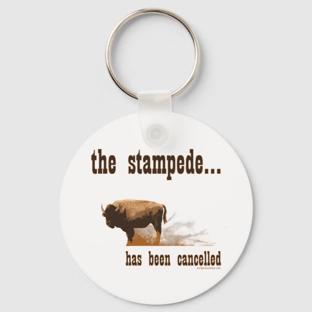 The stampede has been cancelled keychain (Front)