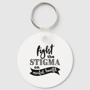 The Stigma Mental Health Awareness Mental Problems Keychain