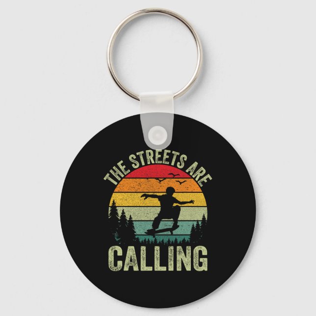 The Streets Are Calling I Skateboarding  Keychain (Front)