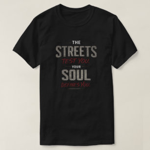 THE STREETS TEST YOU T-SHIRT