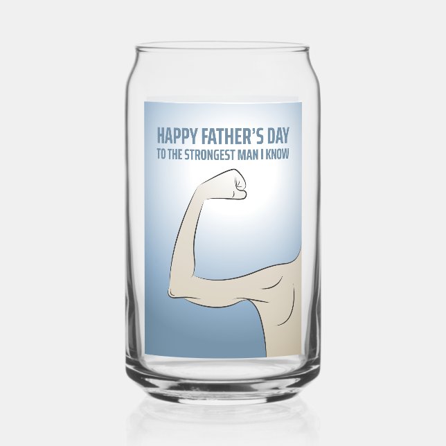 THE STRONGEST MAN I KNOW CAN GLASS (Front)