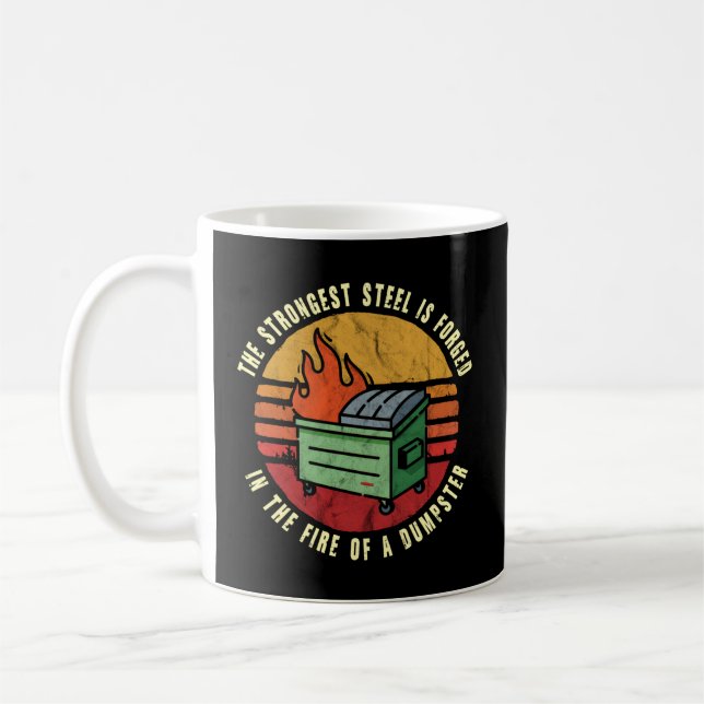 The Strongest Sl Is Forged In The Fire Of A Dumpst Coffee Mug (Left)