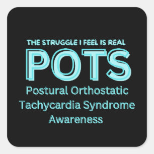 The Struggle I Feel Is Real POTS  Square Sticker