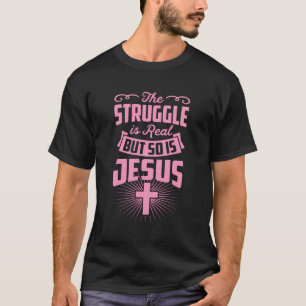 The Struggle Is Real But So Is Jesus Christmas Gif T-Shirt