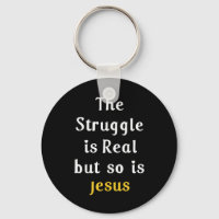 The Struggle Is Real But So Is Jesus Faith Men Wom