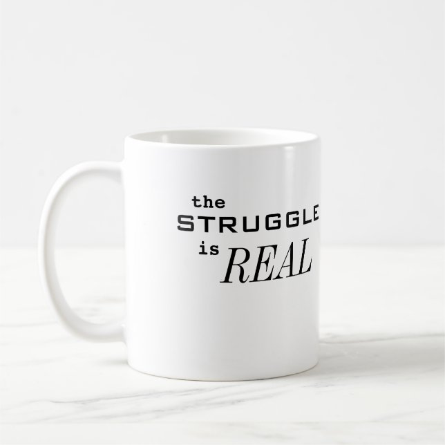 the Struggle is REAL Coffee Mug (Left)