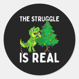 The Struggle Is Real Dinosaur & X-mas Tree Chr Classic Round Sticker