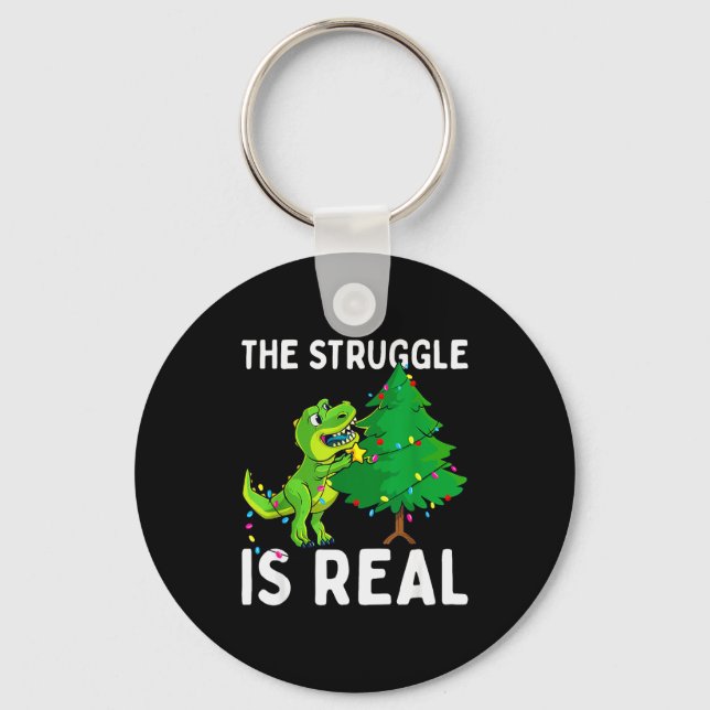 The Struggle Is Real Dinosaur &amp; X-mas Tree Chr Keychain (Front)