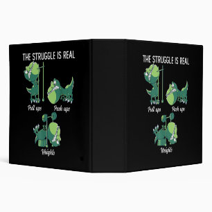 The Struggle is Real Funny Dinosaur T-Rex Gym Binder