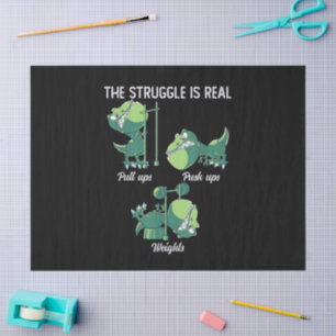 The Struggle is Real Funny Dinosaur T-Rex Gym Tissue Paper