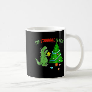 The Struggle Is Real Funny Dinosaur Trex Christmas Coffee Mug