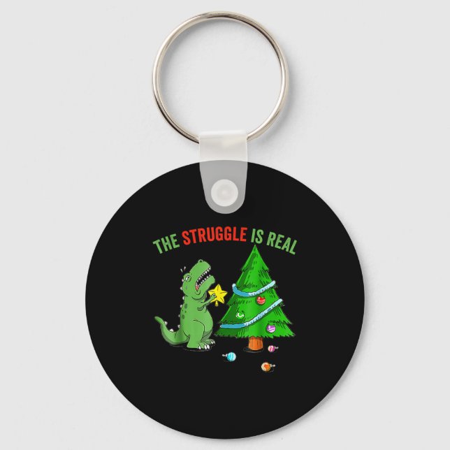 The Struggle Is Real Funny Dinosaur Trex Christmas Keychain (Front)