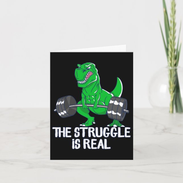 The Struggle Is Real Funny T-rex Gym Workout  Card (Front)