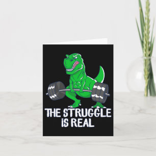 The Struggle Is Real Funny T-rex Gym Workout  Card