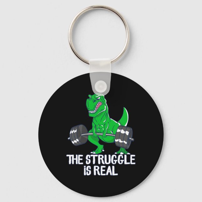 The Struggle Is Real Funny T-rex Gym Workout  Keychain (Front)