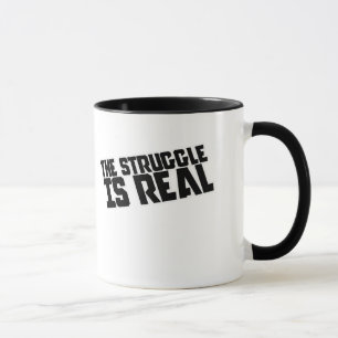 The struggle is REAL Mug